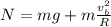 N=mg+m\frac{v_b^2}{R}