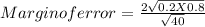 Margin of error = \frac{2\sqrt{0.2X0.8} }{\sqrt{40} }