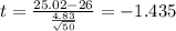 t=\frac{25.02-26}{\frac{4.83}{\sqrt{50}}}=-1.435