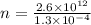 n=\frac{2.6\times 10^{12}}{1.3\times 10^{-4}}