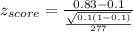 z_{score}=\frac{{0.83}-0.1}{\frac{\sqrt {0.1(1-0.1)}}{277}}