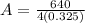 A=\frac{640}{4 (0.325)}
