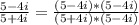 \frac{5-4i}{5+4i}=\frac{(5-4i)*(5-4i)}{(5+4i)*(5-4i)}\\\\