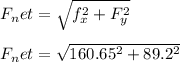 F_net=\sqrt{f_x^2+F_y^2}\\\\F_net=\sqrt{160.65^2+89.2^2}