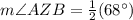 m \angle AZB=\frac{1}{2}(68^{\circ})