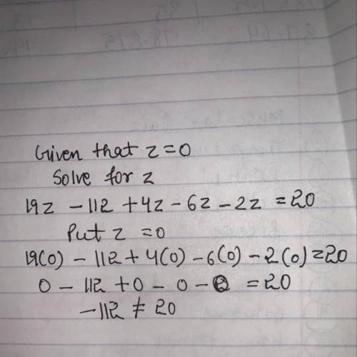 Solve for z. 19z - 112 + 4z - 6z - 2z = 20 z=0