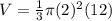 V = \frac{1}{3} \pi (2)^{2}(12)