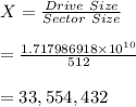 X=\frac{Drive \ Size}{Sector \ Size}\\\\=\frac{1.717986918\times10^{10}}{512}\\\\=33,554,432