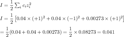I = \dfrac{1}{2} \sum_{i} {c_{i}z_{i}^{2}}\\\\I = \dfrac{1}{2}\left [0.04\times (+1)^{2} + 0.04\times(-1)^{2} +  0.00273\times(+1)^{2}\right]\\\\=  \dfrac{1}{2} (0.04 + 0.04 + 0.00273) = \dfrac{1}{2} \times 0.08273 = 0.041