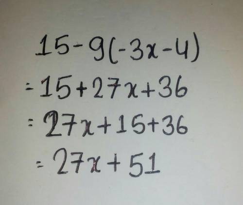I NEED THE ANSWER NOW!! Which expression is equivalent to 15-9(-3x-4) -18x - 24 27x +51 27x - 21 18x