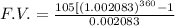 F.V.=\frac{105[(1.002083)^{360}-1}{0.002083}