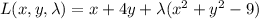 L(x,y,\lambda)=x+4y+\lambda(x^2+y^2-9)