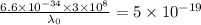 \frac{6.6\times 10^{-34}\times 3\times 10^8}{\lambda _0}=5\times 10^{-19}