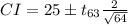 CI=25\pm t_{63}\frac{2}{\sqrt{64}}