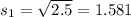 s_{1}=\sqrt{2.5}= 1.581
