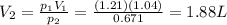 V_2=\frac{p_1 V_1}{p_2}=\frac{(1.21)(1.04)}{0.671}=1.88 L