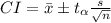 CI=\bar{x}\pm t_\alpha \frac{s}{\sqrt{n}}