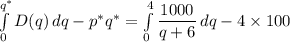 \int\limits^{q^*}_0 {D(q)} \, dq-p^*q^*=\int\limits^4_0 {\dfrac{1000}{q+6} } \, dq -4\times 100