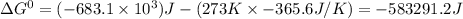 \Delta G^{0}=(-683.1\times 10^{3})J-(273K\times -365.6J/K)=-583291.2J