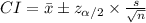 CI=\bar x\pm z_{\alpha/2}\times \frac{s}{\sqrt{n}}