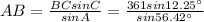 AB=\frac{BCsin C}{sin A}=\frac{361 sin 12.25^{\circ}}{sin 56.42^{\circ}}