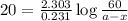 20=\frac{2.303}{0.231}\log\frac{60}{a-x}