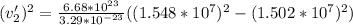 (v'_2 )^2 = \frac {6.68*10^{23}}{3.29*10^{-23}}((1.548*10^7)^2-(1.502*10^7)^2)