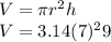 V=\pi r^2h\\ V=3.14(7)^29