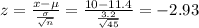 z=\frac{x-\mu}{\frac{\sigma}{\sqrt{n} } }= \frac{10-11.4}{\frac{3.2}{\sqrt{45} } }=-2.93