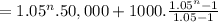 =1.05^n.50,000+1000.\frac{1.05^n-1}{1.05-1}