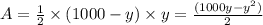 A=\frac{1}{2}\times(1000-y)\times y=\frac{(1000y-y^2)}{2}