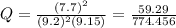 Q = \frac{(7.7)^2 }{(9.2)^2 (9.15) } = \frac{59.29}{774.456}