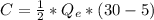 C = \frac{1}{2} * Q_e * (30 -5)