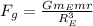 F_g=\frac{Gm_Emr}{R^3_E}