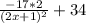 \frac{-17*2}{(2x+1)^{2} } + 34