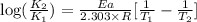 \log (\frac{K_2}{K_1})=\frac{Ea}{2.303\times R}[\frac{1}{T_1}-\frac{1}{T_2}]