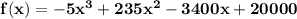 \mathbf{f(x) = -5x^3 +235x^2 - 3400x + 20000}