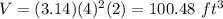 V=(3.14)(4)^{2}(2)=100.48\ ft^3