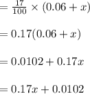 =\frac{17}{100} \times(0.06+x)\\ \\ =0.17(0.06+x)\\ \\ =0.0102+0.17x\\ \\ =0.17x+0.0102