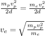 \frac{m_pv_p^2}{2d}=\frac{m_ev_e^2}{2d}\\\\v_e=\sqrt{\frac{m_pv_p^2}{m_e}}