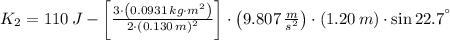K_{2} = 110\,J - \left[\frac{3\cdot \left(0.0931\,kg\cdot m^{2}\right)}{2\cdot (0.130\,m)^{2}} \right]\cdot \left(9.807\,\frac{m}{s^{2}} \right)\cdot (1.20\,m)\cdot \sin 22.7^{\textdegree}