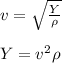 v=\sqrt{\frac{Y}{\rho}}\\\\Y=v^2\rho