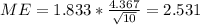 ME = 1.833 * \frac{4.367}{\sqrt{10}}= 2.531