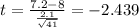 t=\frac{7.2-8}{\frac{2.1}{\sqrt{41}}}=-2.439