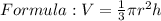 Formula: V=\frac{1}{3}\pi r^2h