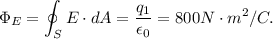$\Phi_E=\oint_S E\cdot dA = \dfrac{q_1}{\epsilon_0} = 800 N\cdot m^2/C. $