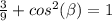 \frac{3}{9}+cos^2(\beta)=1
