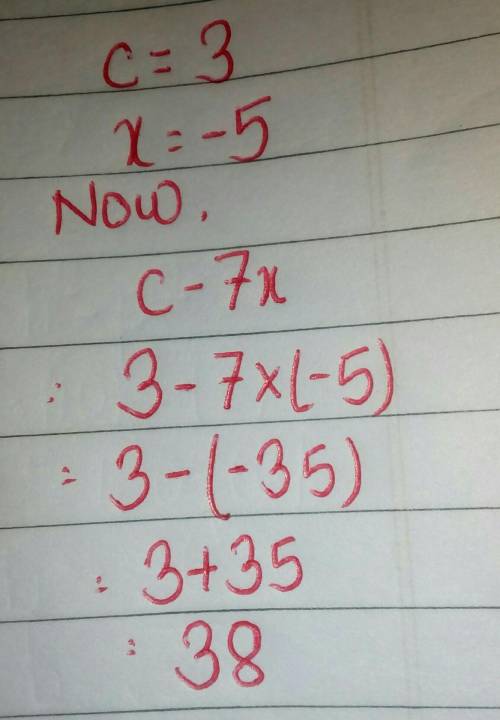 Evaluate the expression when c=3 and x=-5. c-7x