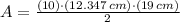 A = \frac{(10)\cdot (12.347\,cm)\cdot (19\,cm)}{2}