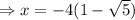 \Rightarrow x=-4(1-\sqrt 5)}